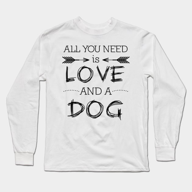 All you need is love and a dog #1 Long Sleeve T-Shirt by PolygoneMaste